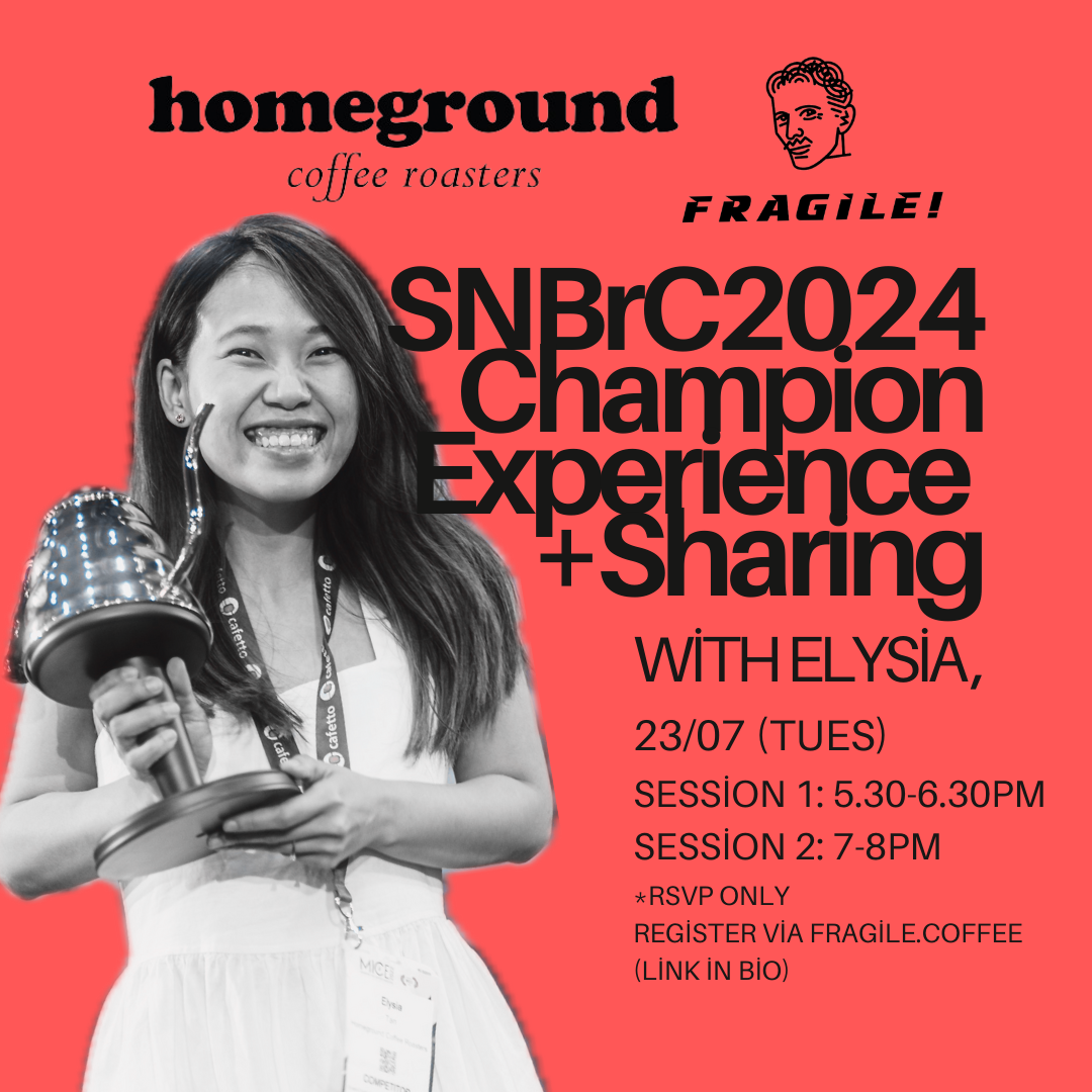 SNBrC 2024 Champion Experience by Elysia Tan, Homeground Coffee Roaster 🇸🇬